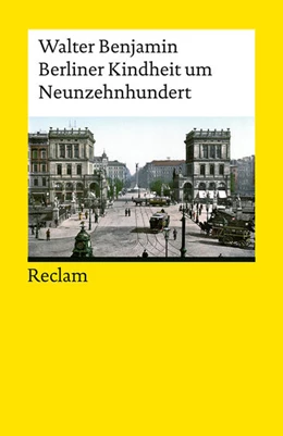Abbildung von Benjamin / Gnam | Berliner Kindheit um Neunzehnhundert | 1. Auflage | 2026 | beck-shop.de