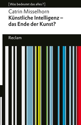 Abbildung von Misselhorn | Künstliche Intelligenz und das Ende der Kunst? | 1. Auflage | 2026 | beck-shop.de