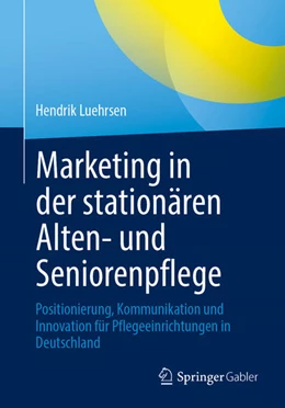 Abbildung von Luehrsen | Marketing in der stationären Alten- und Seniorenpflege | 1. Auflage | 2026 | beck-shop.de