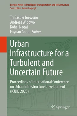 Abbildung von Joewono / Wibowo | Urban Infrastructure for a Turbulent and Uncertain Future | 1. Auflage | 2026 | beck-shop.de