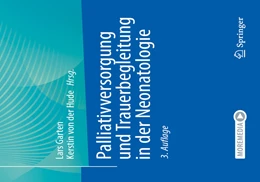 Abbildung von Garten / Hude | Palliativversorgung und Trauerbegleitung in der Neonatologie | 3. Auflage | 2026 | beck-shop.de