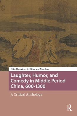 Abbildung von Ditter / Rao | Laughter, Humor, and Comedy in Middle Period China, 600-1300 | 1. Auflage | 2026 | beck-shop.de