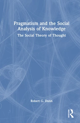 Abbildung von Dunn | Pragmatism and the Social Analysis of Knowledge | 1. Auflage | 2026 | beck-shop.de