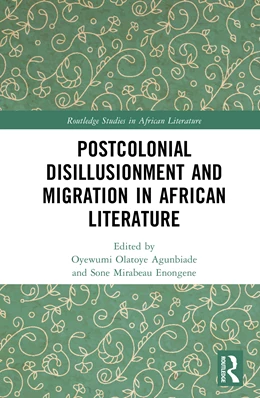 Abbildung von Agunbiade / Enongene | Postcolonial Disillusionment and Migration in African Literature | 1. Auflage | 2026 | beck-shop.de