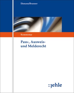 Abbildung von Ehmann / Brunner | Pass-, Ausweis- und Melderecht - mit Aktualisierungsservice | 1. Auflage | 2017 | beck-shop.de
