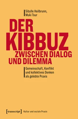 Abbildung von Heilbrunn / Tsur | Der Kibbuz zwischen Dialog und Dilemma | 1. Auflage | 2026 | beck-shop.de