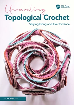 Abbildung von Torrence / Dong | Unraveling Topological Crochet | 1. Auflage | 2026 | beck-shop.de