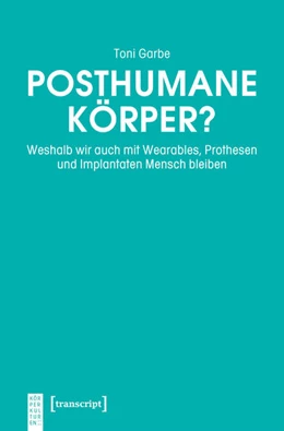 Abbildung von Garbe | Posthumane Körper? | 1. Auflage | 2026 | beck-shop.de
