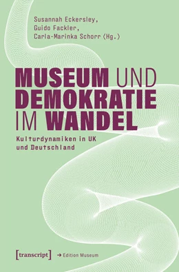 Abbildung von Eckersley / Fackler | Museum und Demokratie im Wandel | 1. Auflage | 2026 | beck-shop.de