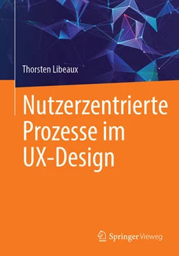Abbildung von Libeaux | Nutzerzentrierte Prozesse im UX-Design | 1. Auflage | 2026 | beck-shop.de