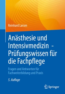 Abbildung von Larsen | Anästhesie und Intensivmedizin - Prüfungswissen für die Fachpflege | 5. Auflage | 2026 | beck-shop.de