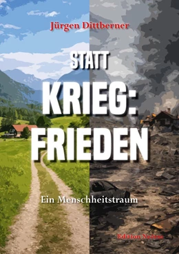 Abbildung von Dittberner | Statt Krieg: Frieden | 1. Auflage | 2026 | beck-shop.de