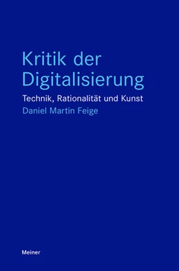 Abbildung von Feige | Kritik der Digitalisierung | 2. Auflage | 2026 | beck-shop.de
