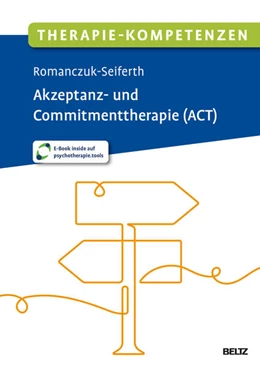 Abbildung von Romanczuk-Seiferth | Therapie-Kompetenzen Akzeptanz- und Commitmenttherapie (ACT) | 1. Auflage | 2026 | beck-shop.de