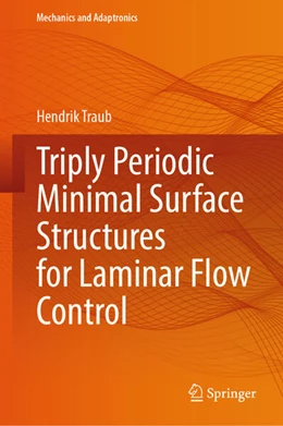 Abbildung von Traub | Triply Periodic Minimal Surface Structures for Laminar Flow Control | 1. Auflage | 2026 | beck-shop.de