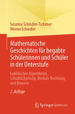 Abbildung von Schindler-Tschirner / Schindler | Mathematische Geschichten für begabte Schülerinnen und Schüler in der Unterstufe | 2. Auflage | 2026 | beck-shop.de