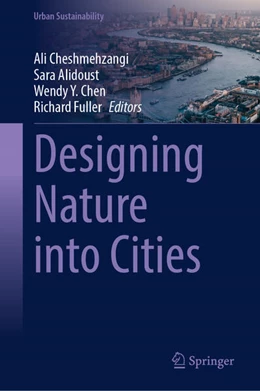 Abbildung von Cheshmehzangi / Alidoust | Designing Nature into Cities | 1. Auflage | 2026 | beck-shop.de
