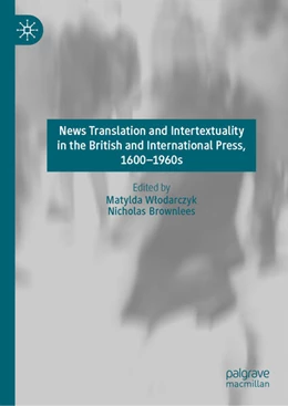 Abbildung von Wlodarczyk / Brownlees | News Translation and Intertextuality in the British and International Press, 1600-1960s | 1. Auflage | 2026 | beck-shop.de