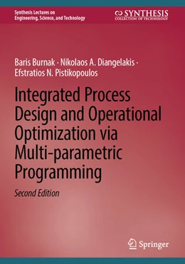 Abbildung von Burnak / Diangelakis | Integrated Process Design and Operational Optimization via Multi-parametric Programming | 2. Auflage | 2026 | beck-shop.de
