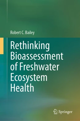 Abbildung von Bailey | Rethinking Bioassessment of Freshwater Ecosystem Health | 1. Auflage | 2026 | beck-shop.de