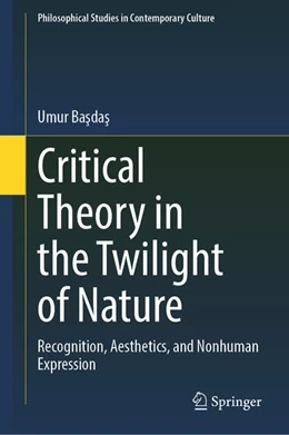 Abbildung von Basdas | Critical Theory in the Twilight of Nature | 1. Auflage | 2026 | beck-shop.de