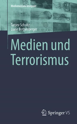 Abbildung von Schultz / Rothenberger | Medien und Terrorismus | 1. Auflage | 2026 | beck-shop.de
