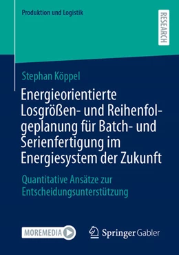 Abbildung von Köppel | Energieorientierte Losgrößen- und Reihenfolgeplanung für Batch- und Serienfertigung im Energiesystem der Zukunft | 1. Auflage | 2026 | beck-shop.de
