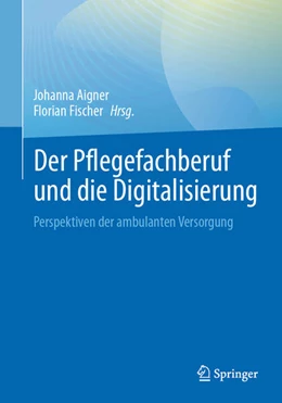 Abbildung von Aigner / Fischer | Der Pflegefachberuf und die Digitalisierung | 1. Auflage | 2026 | beck-shop.de