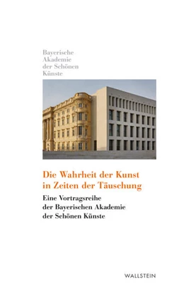 Abbildung von Bayerische Akademie der Schönen Künste in München / Nerdinger | Die Wahrheit der Kunst in Zeiten der Täuschung | 1. Auflage | 2026 | beck-shop.de