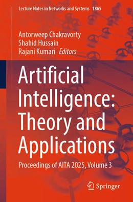 Abbildung von Chakravorty / Hussain | Artificial Intelligence: Theory and Applications | 1. Auflage | 2026 | beck-shop.de