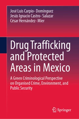 Abbildung von Carpio-Domínguez / Castro-Salazar | Drug Trafficking and Protected Areas in Mexico | 1. Auflage | 2026 | beck-shop.de