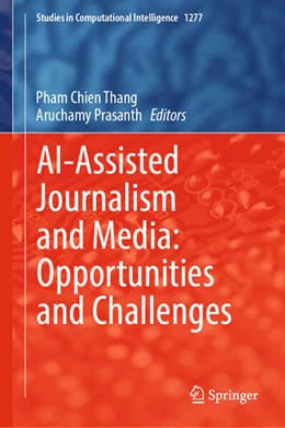 Abbildung von Chien Thang / Prasanth | AI-Assisted Journalism and Media: Opportunities and Challenges | 1. Auflage | 2026 | beck-shop.de