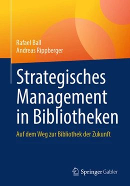 Abbildung von Ball / Rippberger | Strategisches Management in Bibliotheken | 1. Auflage | 2026 | beck-shop.de