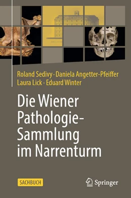 Abbildung von Sedivy / Angetter-Pfeiffer | Pathologisch-anatomische Sammlung des Naturhistorischen Museums Wien im Narrenturm | 1. Auflage | 2026 | beck-shop.de