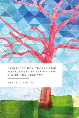 Abbildung von Duffourc | Negligent Healthcare Risk Management in the United States and Germany | 1. Auflage | 2026 | beck-shop.de