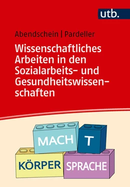 Abbildung von Abendschein / Pardeller | Wissenschaftliches Arbeiten in den Sozialarbeits- und Gesundheitswissenschaften | 1. Auflage | 2026 | beck-shop.de