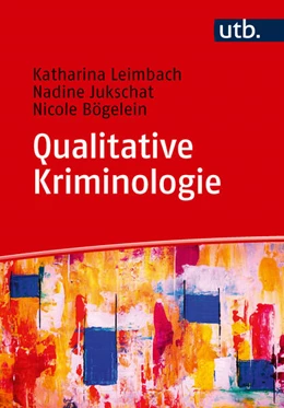 Abbildung von Bögelein / Jukschat | Qualitative Kriminologie | 1. Auflage | 2026 | beck-shop.de