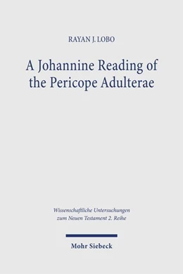 Abbildung von Lobo | A Johannine Reading of the Pericope Adulterae | 1. Auflage | 2026 | beck-shop.de