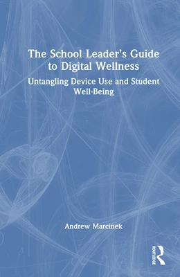 Abbildung von Marcinek | The School Leader's Guide to Digital Wellness | 1. Auflage | 2026 | beck-shop.de