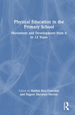 Abbildung von Rico-Gonzalez / Martinez-Merino | Physical Education in the Primary School | 1. Auflage | 2026 | beck-shop.de