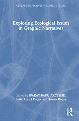 Abbildung von Atesci Kocak / Akcesme | Exploring Ecological Issues in Graphic Narratives | 1. Auflage | 2026 | beck-shop.de