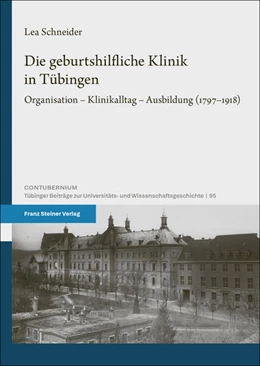 Abbildung von Schneider | Die geburtshilfliche Klinik in Tübingen | 1. Auflage | 2026 | beck-shop.de