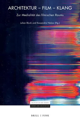 Abbildung von Blunk / Nakas | Architektur - Film - Klang | 1. Auflage | 2026 | beck-shop.de