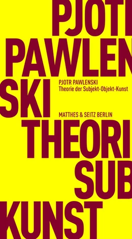 Abbildung von Pawlenski | Theorie der Subjekt-Objekt-Kunst | 1. Auflage | 2026 | beck-shop.de