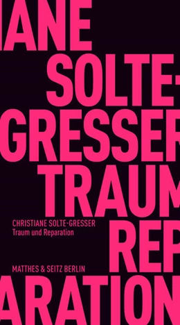 Abbildung von Solte-Gresser | Traum und Reparation | 1. Auflage | 2026 | beck-shop.de