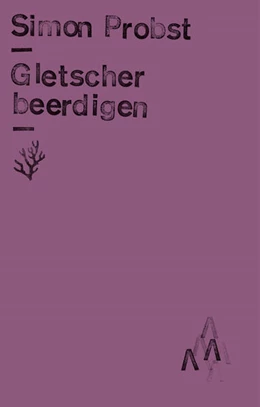 Abbildung von Probst / Schalansky | Gletscher beerdigen | 1. Auflage | 2026 | beck-shop.de