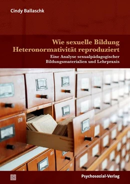 Abbildung von Ballaschk | Wie sexuelle Bildung Heteronormativität reproduziert | 1. Auflage | 2026 | beck-shop.de