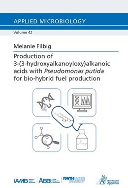 Abbildung von Filbig | Production of 3-(3-hydroxyalkanoyloxy)alkanoic acids with Pseudomonas putida for bio-hybrid fuel production | 1. Auflage | 2026 | beck-shop.de