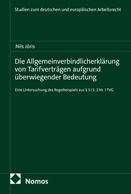 Abbildung von Jöris | Die Allgemeinverbindlicherklärung von Tarifverträgen aufgrund überwiegender Bedeutung | 1. Auflage | 2026 | beck-shop.de