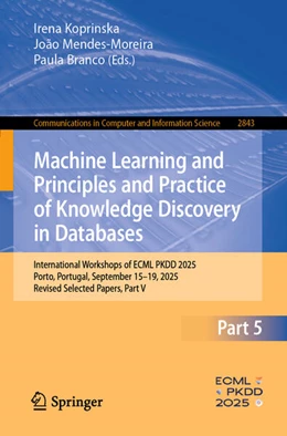 Abbildung von Koprinska / Mendes-Moreira | Machine Learning and Principles and Practice of Knowledge Discovery in Databases | 1. Auflage | 2026 | beck-shop.de